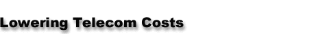 Lowering Telecom Costs : Telecom Management Software