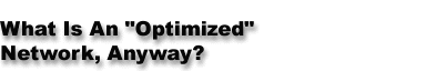 What Is An "Optimized" Network, Anyway?