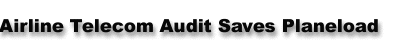 Airline Telecom Audit Saves Planeload