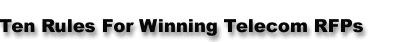 Ten Rules For Winning Telecom RFPs