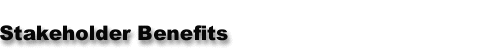 Stakeholder Benefits