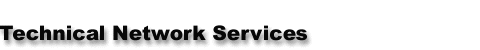 Technical Network Services : Total Telecom Cost Management Solutions