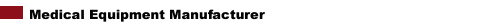 Medical Equipment Manufacturer