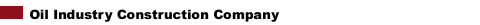 Oil Industry Construction Company